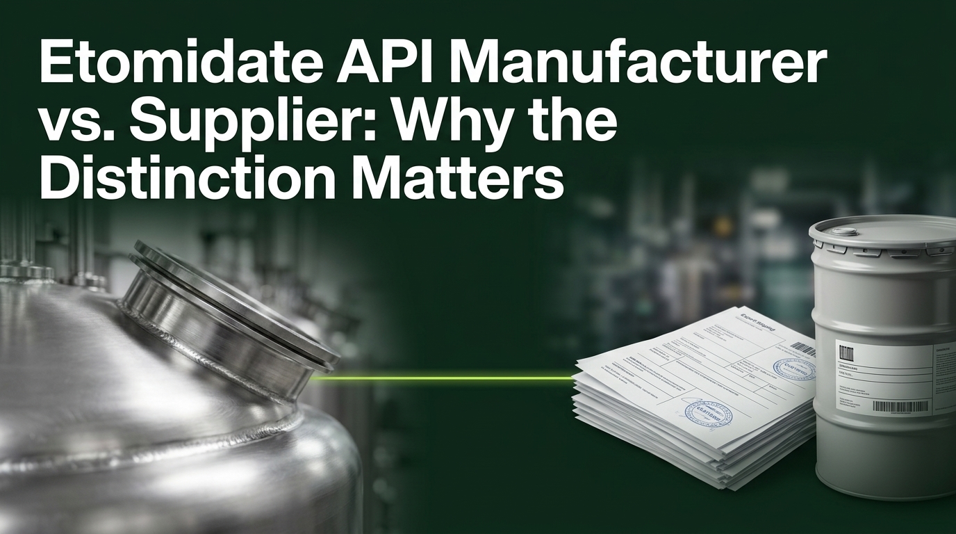 Etomidate API Manufacturer vs. Supplier: Why the Distinction Matters